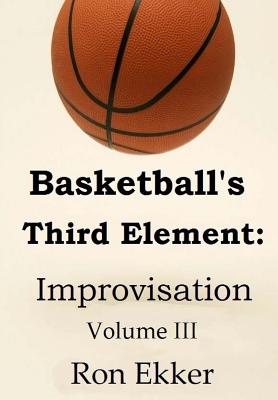 Basketball’s Third Element: Improvisation