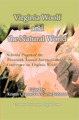 Virginia Woolf and the Natural World: Papers of the Twentieth Annual Conference on Virginia Woolf