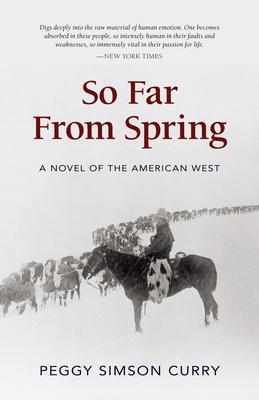 So Far from Spring: A Novel of the American West