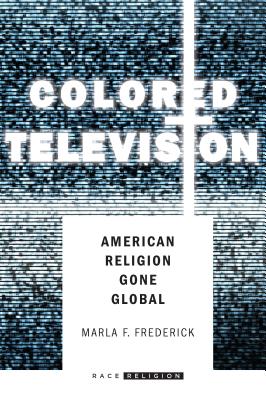 Colored Television: American Religion Gone Global