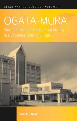 Ogata-Mura: Sowing Dissent and Reclaiming Identity in a Japanese Farming Village