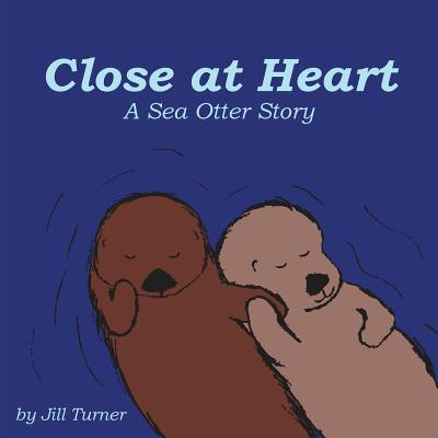 Close at Heart: A Sea Otter Story