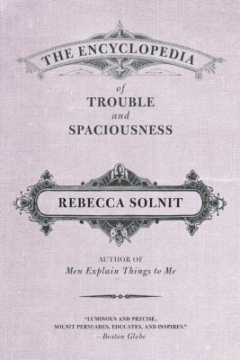 The Encyclopedia of Trouble and Spaciousness