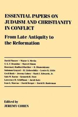 Essential Papers on Judaism and Christianity in Conflict: From Late Antiquity to the Reformation