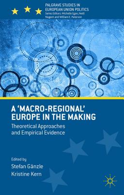 A ’Macro-Regional’ Europe in the Making: Theoretical Approaches and Empirical Evidence