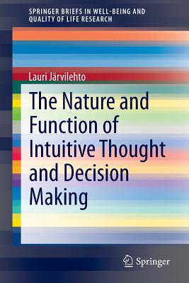 The Nature and Function of Intuitive Thought and Decision Making