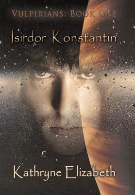 Isirdor Konstantin: Vulpirians: Book One