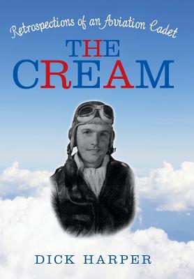 The Cream: Retrospections of an Aviation Cadet