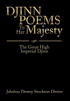 Djinn Poems to Her Majesty: The Great High Imperial Djinn