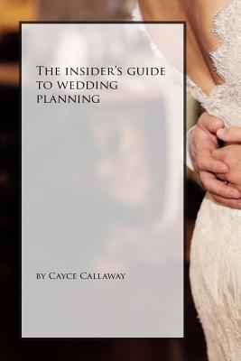 The Insider’s Guide to Wedding Planning