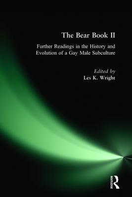 The Bear Book II: Further Readings in the History and Evolution of a Gay Male Subculture