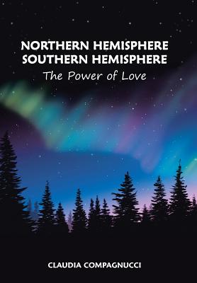 Northern Hemisphere Southern Hemisphere: The Power of Love