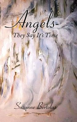 Angels - They Say It’s Time: Are You Ready?