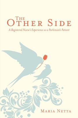 The Other Side: A Registered Nurse’s Experience as a Parkinson’s Patient