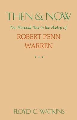 Then and Now: The Personal Past in the Poetry of Robert Penn Warren