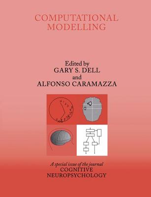 Computational Modelling: A Special Issue of Cognitive Neuropsychology