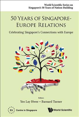 50 Years of Singapore-Europe Relations: Celebrating Singapore’s Connections With Europe