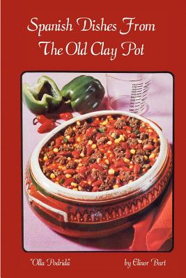 Spanish Dishes from the Old Clay Pot: Olla Podrida