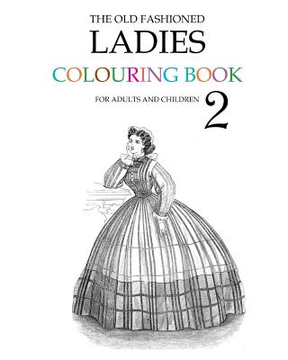 The Old Fashioned Ladies Colouring Book