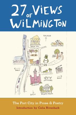 27 Views of Wilmington: The Port City in Prose & Poetry