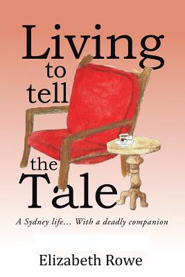 Living to Tell the Tale: A Sydney Life… With a Deadly Companion