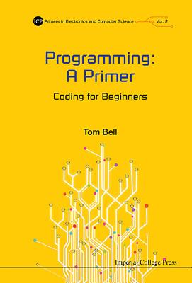 Programming: A Primer: Coding for Beginners