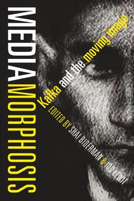 Mediamorphosis: Kafka and the Moving Image