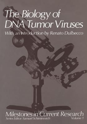 The Biology of DNA Tumor Viruses: With an Introduction by Renato Dulbecco