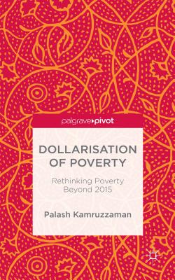 Dollarisation of Poverty: Rethinking Poverty Beyond 2015