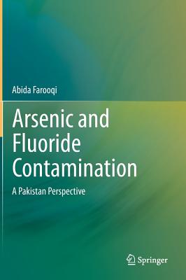 Arsenic and Fluoride Contamination: A Pakistan Perspective