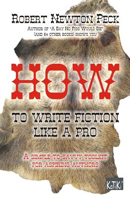 How to Write Fiction Like a Pro: A Simple-to-aavvy Toolkit for Aspiring Authors