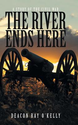 The River Ends Here: A Story of the Civil War