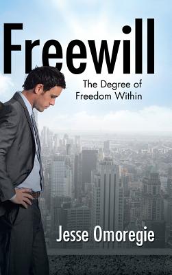 Freewill: The Degree of Freedom Within