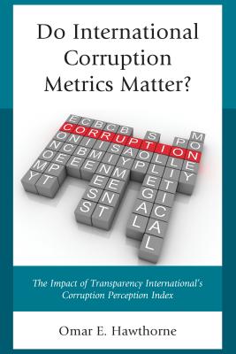 Do International Corruption Metrics Matter?: The Impact of Transparency International’s Corruption Perception Index