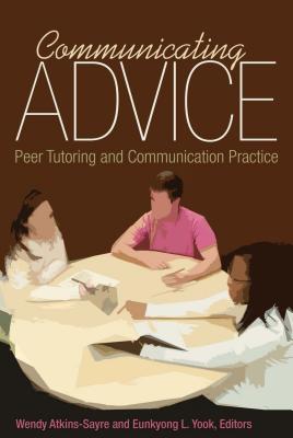 Communicating Advice: Peer Tutoring and Communication Practice