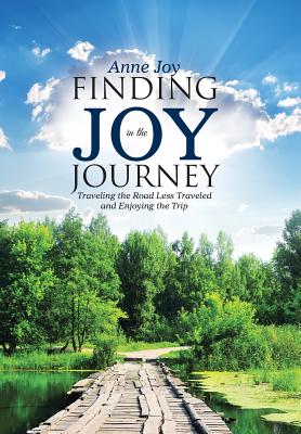 Finding Joy in the Journey: Traveling the Road Less Traveled and Enjoying the Trip