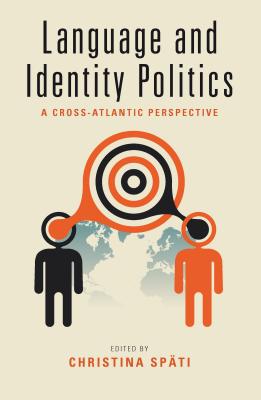 Language and Identity Politics: A Cross-Atlantic Perspective