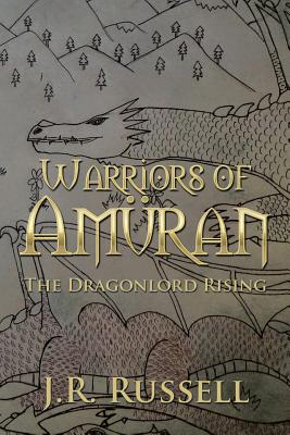 Warriors of Amüran: The Dragonlord Rising