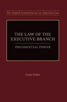 Law of the Executive Branch: Presidential Power