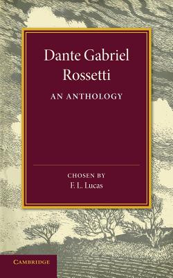 Dante Gabriel Rossetti: An Anthology