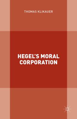 Hegel’s Moral Corporation