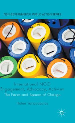 International Ngo Engagement, Advocacy, Activism: The Faces and Spaces of Change