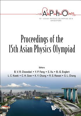 Proceedings of the 15th Asian Physics Olympiad: National University of Singapore, 11-18 May 2014