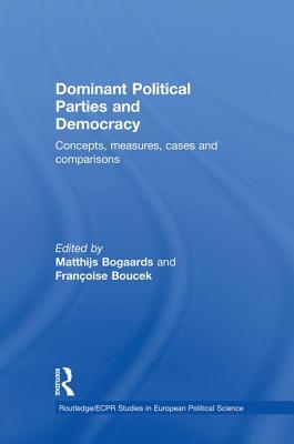 Dominant Political Parties and Democracy: Concepts, Measures, Cases and Comparisons