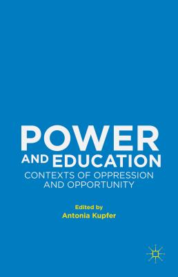 Power and Education: Contexts of Oppression and Opportunity