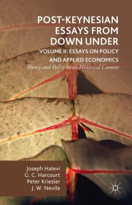 Post-Keynesian Essays from Down Under: Essays on Policy and Applied Economics: Theory and Policy in an Historical Context