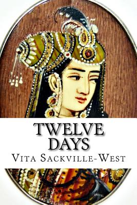 Twelve Days: An Account of a Journey Across the Bakhtiari Mountains in South-western Persia