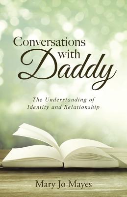 Conversations With Daddy: The Understanding of Identity and Relationship