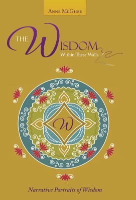 The Wisdom Within These Walls: Narrative Portraits of Wisdom