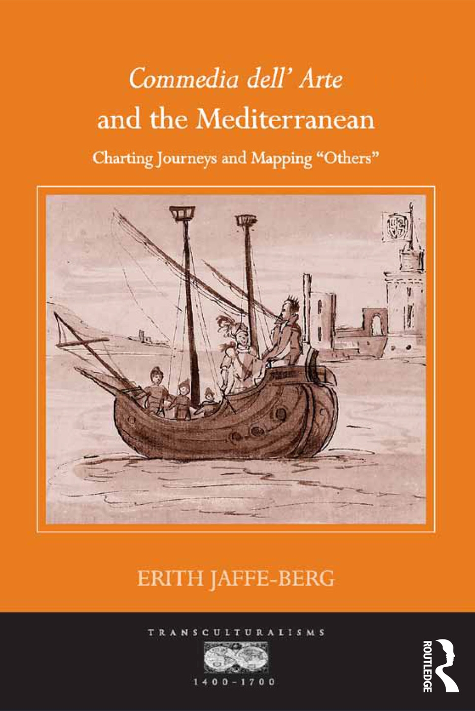 Commedia Dell’ Arte and the Mediterranean: Charting Journeys and Mapping ’others’